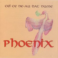 Purchase Phoenix (Romania) - Cei Ce Ne-Au Dat Nume