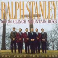 Purchase Ralph Stanley & The Clinch Mountain Boys - Cry From The Cross
