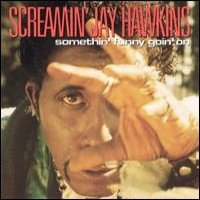 Purchase Screamin' Jay Hawkins - Somethin' Funny Goin' On