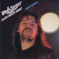 Purchase Bob Seger & The Silver Bullet Band - Night Moves