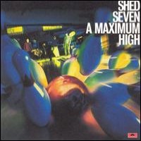 Purchase Shed Seven - A Maximum High