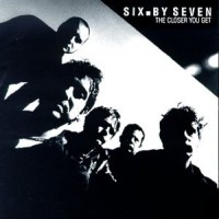 Purchase Six By Seven - The Closer You Get