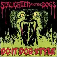 Purchase Slaughter & The Dogs - Do It Dog Style