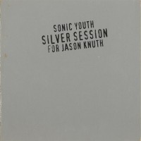 Purchase Sonic Youth - Silver Session (For Jason Knuth)