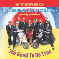 Purchase St.Petersburg Ska-Jazz Review - Too Good To Be True