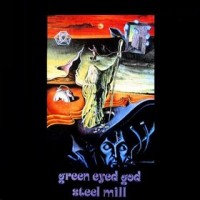 Purchase Steel Mill - Green Eyed God