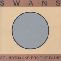Purchase Swans - Soundtracks For The Blind