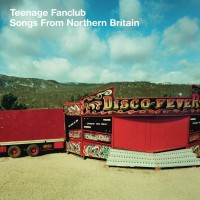 Purchase Teenage Fanclub - Songs From Northern Britain