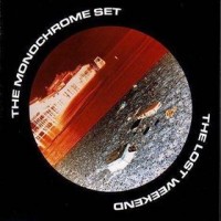 Purchase The Monochrome Set - The Lost Weekend