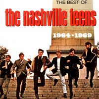 Purchase Nashville Teens - Best Of The Nashville Teens: 1964-1969