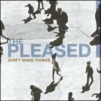 Purchase The Pleased - Don't Make Things