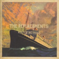 Purchase The Replacements - All For Nothing - Nothing For All CD1