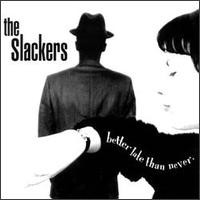 Purchase The Slackers - Better Late Than Never