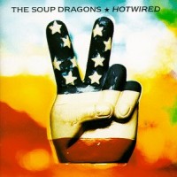 Purchase The Soup Dragons - Hotwired
