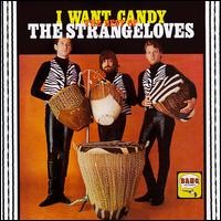 Purchase The Strangeloves - I Want Candy: The Best Of The Strangeloves