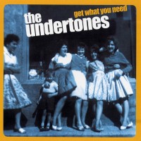 Purchase The Undertones - Get What You Need