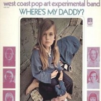 Purchase The West Coast Pop Art Experimental Band - Where's My Daddy