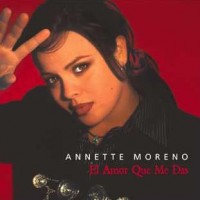 Purchase Annette Moreno - El Amor Que Me Das