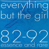 Purchase Everything But The Girl - 82-92 Essence and Rare