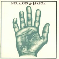 Purchase Neurosis & Jarboe - Neurosis & Jarboe