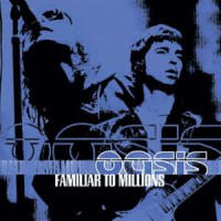 Purchase Oasis - Familiar to Millions