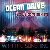 Purchase Ocean Drive - With The Sunshine (feat. DJ Oriska)