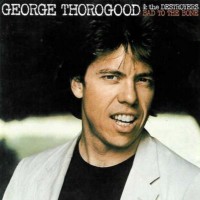Purchase George Thorogood - Bad To The Bone