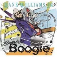 Purchase Hank Williams Jr. - Born To Boogie