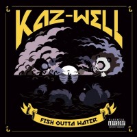 Purchase Kaz-well - Fish Outta Water