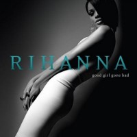 Purchase Rihanna - Good Girl Gone Bad