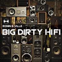 Purchase Ronin E-Ville - Big Dirty HIFI
