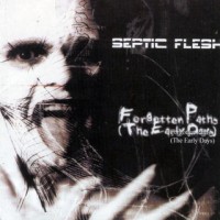 Purchase Septic Flesh - Forgotten Paths (The Early Days) (Best Of)
