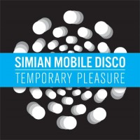 Purchase Simian Mobile Disco - Temporary Pleasure