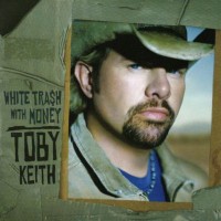 Purchase Toby Keith - White Trash With Money