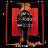 Purchase Tricky - Juxtapose (with DJ Muggs & Grease)