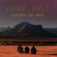 Purchase Vivian Girls - Everything Goes Wrong