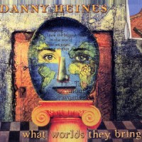 Purchase Danny Heines - What Worlds They Bring