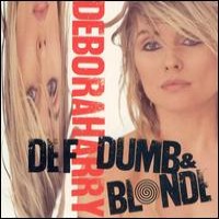 Purchase Deborah Harry - Def, Dumb, & Blonde