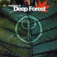 Purchase Deep Forest - Essence Of Deep Forest