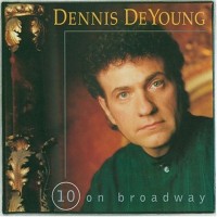 Purchase Dennis DeYoung - 10 On Broadway