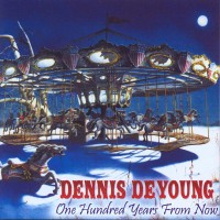 Purchase Dennis DeYoung - One Hundred Years From Now