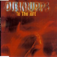 Purchase Die Krupps - To The Hilt Single (CDS)