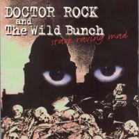 Purchase Doctor Rock And The Wild Bunch - Stark Raving Mad