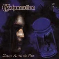 Purchase Exhumation - Dance Across The Past