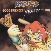Purchase Exodus - Good Friendly Violent Fun
