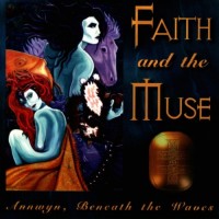 Purchase Faith And The Muse - Annwyn, Beneath The Waves