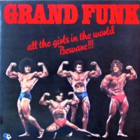 Purchase Grand Funk Railroad - All The Girls In The World Beware !!! (Vinyl)