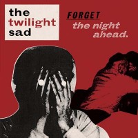 Purchase The Twilight Sad - Forget The Night Ahead