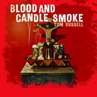 Purchase Tom Russell - Blood And Candle Smoke