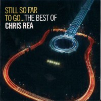 Purchase Chris Rea - Still So Far to Go... The Best of Chris Rea CD1